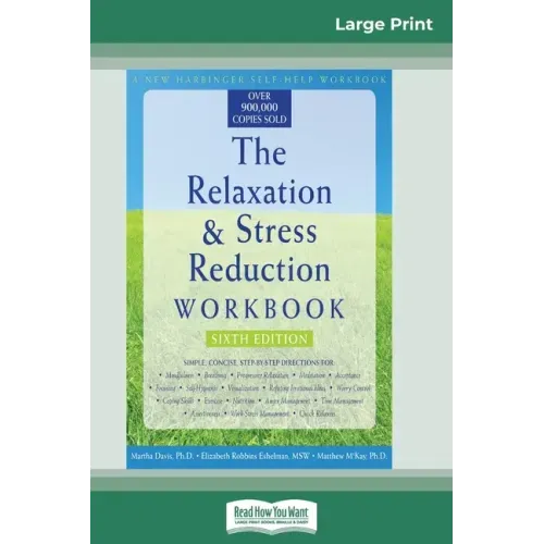 The Relaxation & Stress Reduction Workbook: Sixth Edition (16pt Large Print Edition)