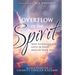Overflow of the Spirit: How to Release His Gifts in Every Area of Your Life