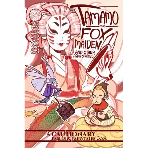 Tamamo the Fox Maiden and Other Asian Stories: And Other Asian Stories