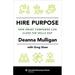 Hire Purpose: How Smart Companies Can Close the Skills Gap