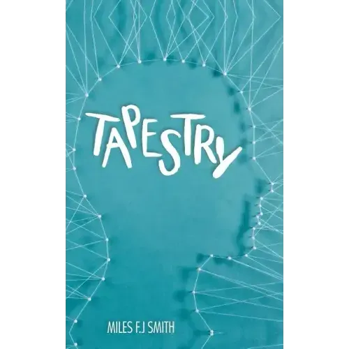 Tapestry: A Collection of Poems, Writings, and Letters to My Father