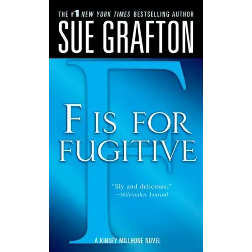 F Is for Fugitive: A Kinsey Millhone Mystery