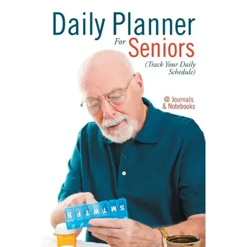 Daily Planner For Seniors (Track Your Daily Schedule)