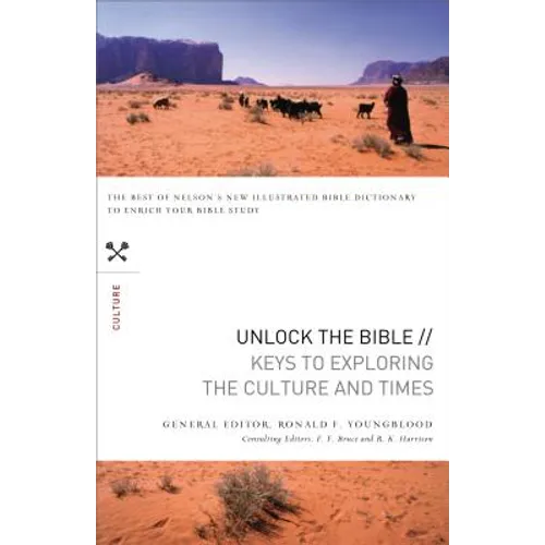 The Unlock the Bible: Keys to Exploring the Culture and Times