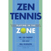 Zen Tennis: Playing in the Zone