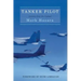 Tanker Pilot: Lessons from the Cockpit