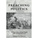 Preaching Politics: The Religious Rhetoric of George Whitefield and the Founding of a New Nation