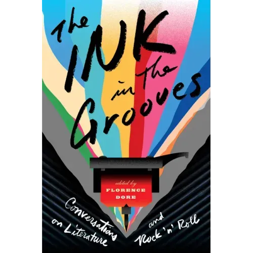 The Ink in the Grooves: Conversations on Literature and Rock 'n' Roll