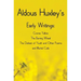 Aldous Huxley's Early Writings including (complete and unabridged) Crome Yellow, The Burning Wheel, The Defeat of Youth and Other Poems and Mortal Coi
