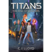 Titans: The Rise of Legends (Book 1 of the Titans Saga)