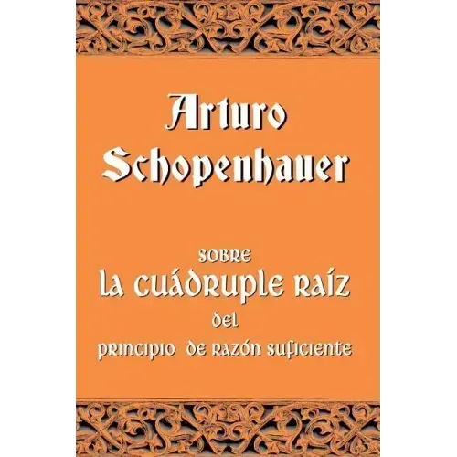 Sobre la cuádruple raíz del principio de razón suficiente