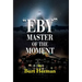 Eby: Master of the Moment