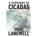 A Symphony of Cicadas: Sometimes the end is just the beginning