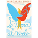 La Tierra Al Vuelo (Soaring Earth): Una Continuación de Aire Encantado, Su Libro de Memorias