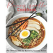 Ramen Noodle Cookbook: The Ultimate Bible for Mastering japanese Ramen