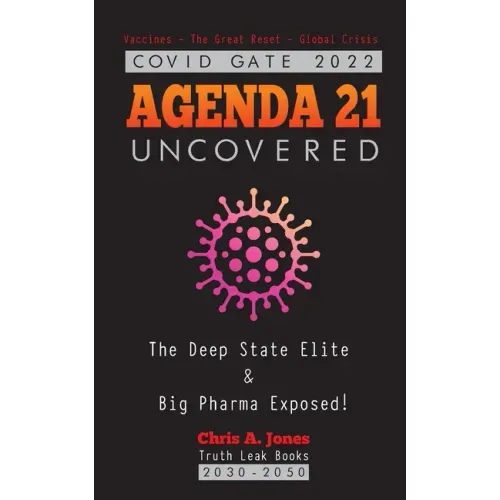 COVID GATE 2022 - Agenda 21 Uncovered: The Deep State Elite & Big Pharma Exposed! Vaccines - The Great Reset - Global Crisis 2030-2050