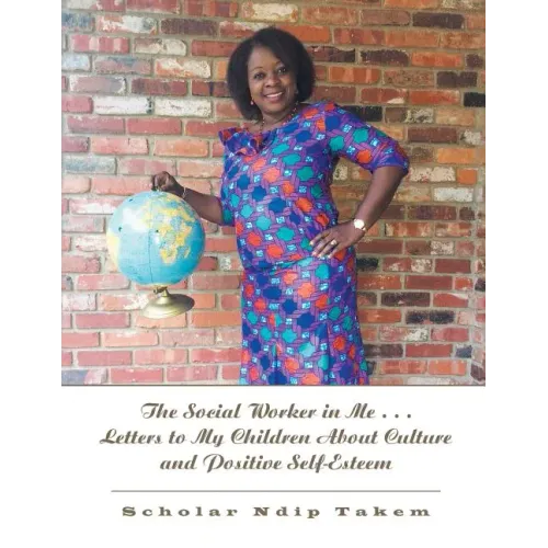 The Social Worker in Me . . . Letters to My Children About Culture and Positive Self-Esteem