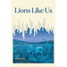Lions Like Us