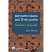 Nietzsche Trauma and Overcoming: The Psychology of the Psychologist