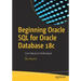 Beginning Oracle SQL for Oracle Database 18c: From Novice to Professional