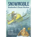 Snowmobile: Bombardier's Dream Machine