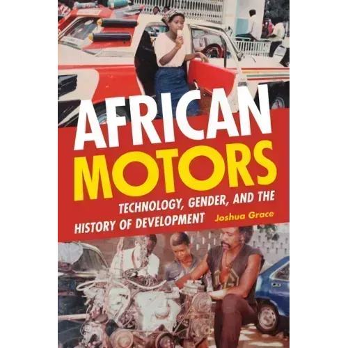 African Motors: Technology, Gender, and the History of Development