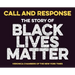 Call and Response: The Story of Black Lives Matter