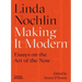 Making It Modern: Essays on the Art of the Now