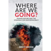 Where Are We Going?