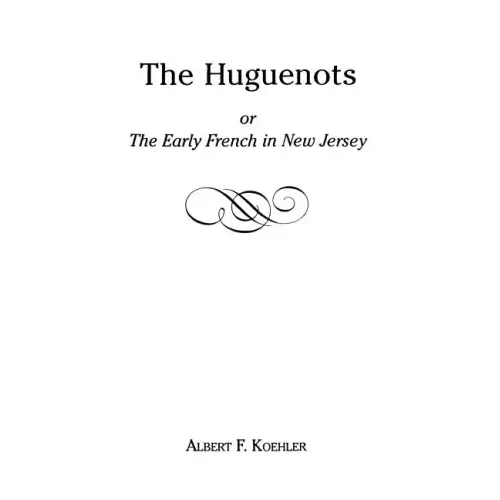 Huguenots or Early French in New Jersey