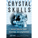 Crystal Skulls: Ancient Tools for Peace, Knowledge, and Enlightenment