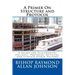 A Primer On Structure and Protocol: A Guide for Fellowships, Prelates, Protocol Officers, and Certain Other Pastors