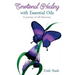 Emotional Healing With Essential Oils: A Journey of Self Discovery