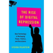Rise of Digital Repression: How Technology Is Reshaping Power, Politics, and Resistance