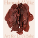 Hannah Wilke: Art for Life's Sake