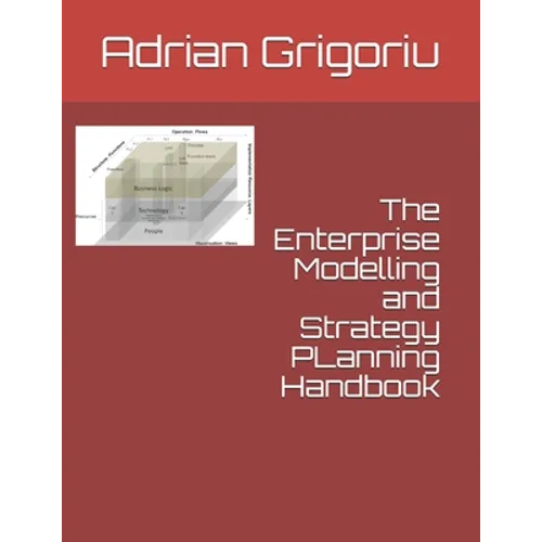 The Enterprise Modelling and Strategy Planning Handbook