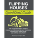 Flipping Houses QuickStart Guide: The Simplified Beginner's Guide to Finding and Financing the Right Properties, Strategically Adding Value, and Flipp
