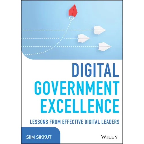 Digital Government Excellence: Lessons from Effective Digital Leaders