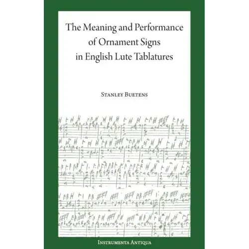 The Meaning and Performance of Ornaments in Lute Tablature