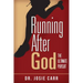 Running After God: The Ultimate Pursuit
