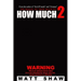 How Much 2