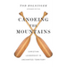 Canoeing the Mountains: Christian Leadership in Uncharted Territory