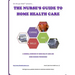 The Nurse's Guide To Home Health Care: A handbook for nurses who are ready for positive change.