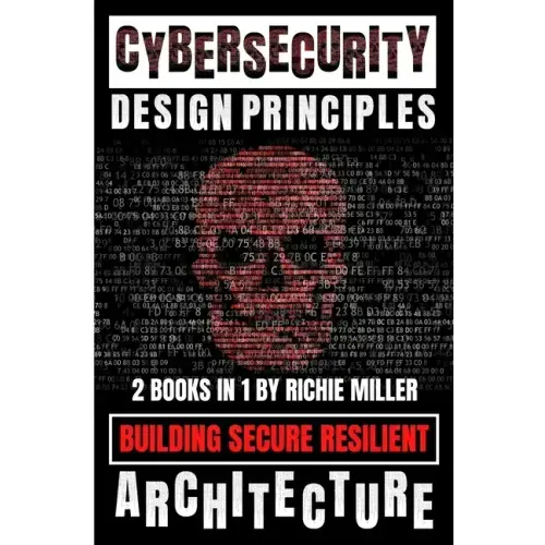 Cybersecurity Design Principles: Building Secure Resilient Architecture
