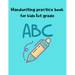 Handwriting practice book for kids 1st grade