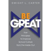 Be Great: Five Principles to Improve School Culture from the Inside Out