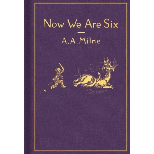 Now We Are Six: Classic Gift Edition
