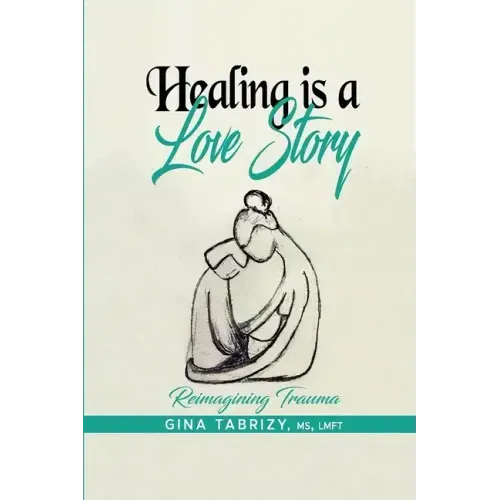 Healing Is A Love Story: Reimagining Trauma