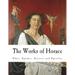 The Works of Horace: Odes, Epodes, Satires and Epistles