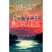 What the River Buries